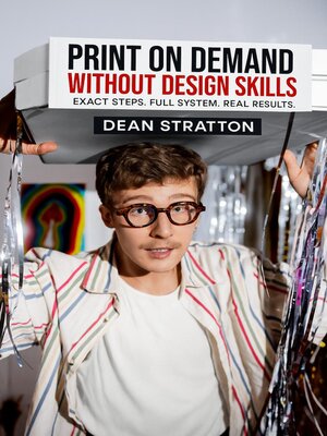 cover image of Print on Demand Without Design Skills – Exact Steps. Full System. Real Results.
